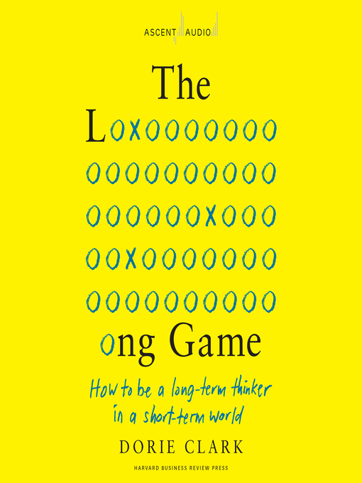 Title details for The Long Game by Dorie Clark - Available
